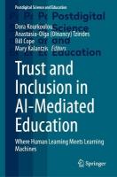 Trust and Inclusion in AI-Mediated Education: Where Human Learning Meets Learning Machines 2024 ed.