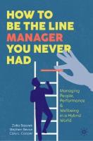 How to Be the Line Manager You Never Had: Managing People, Performance & Wellbeing in a Hybrid World 2024 ed.