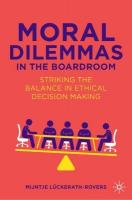 Moral Dilemmas in the Boardroom: Striking the Balance in Ethical Decision Making 2024 ed.