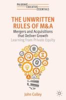 Unwritten Rules of M&A: Mergers and Acquisitions that Deliver GrowthLearning from Private Equity 2024 ed.