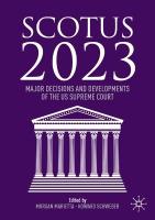 SCOTUS 2023: Major Decisions and Developments of the US Supreme Court 2024 ed.
