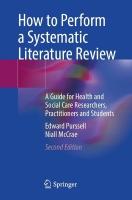 How to Perform a Systematic Literature Review: A Guide for Health and Social Care Researchers, Practitioners and Students Second Edition 2024