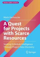Quest for Projects with Scarce Resources: Seeking Schedule Intelligence Through Project Data Discovery 2024 ed.