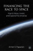 Financing the Race to Space: How to Value, Invest, and Explore the Universe 2024 ed.
