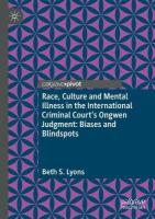 Race, Culture and Mental Illness in the International Criminal Courts  Ongwen Judgment: Biases and Blindspots: Biases and Blind Spots 2024 ed.