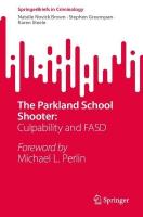 Parkland School Shooter:: Culpability and FASD 2024 ed.