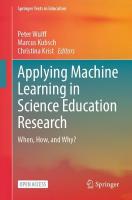 Applying Machine Learning in Science Education Research: When, How, and Why? 2025 ed.