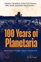 100 Years of Planetaria: 100 Stories of People, Places, and Devices 2024 ed.