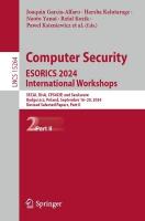 Computer Security. ESORICS 2024 International Workshops: SECAI, DisA, CPS4CIP, and SecAssure, Bydgoszcz, Poland, September 1620,  2024, Revised Selected Papers, Part II