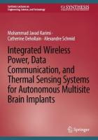 Integrated Wireless Power, Data Communication, and Thermal Sensing Systems  for Autonomous Multisite Brain Implants