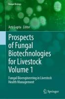 Prospects of Fungal Biotechnologies for Livestock Volume 1: Fungal Bioengineering in Livestock Health Management