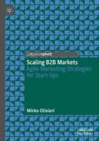 Scaling B2B Markets: Agile Marketing Strategies for Start-Ups