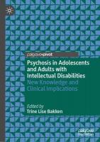 Psychosis in Adolescents and Adults with Intellectual Disabilities: New Knowledge and Clinical Implications