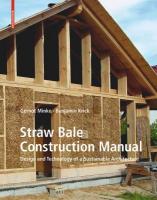 Straw Bale Construction Manual: Design and Technology of a Sustainable Architecture 2nd Revised edition