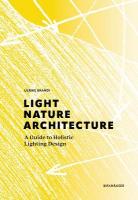Light, Nature, Architecture: A Guide to Holistic Lighting Design New edition