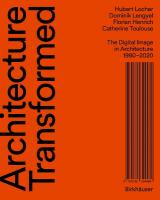 Architecture Transformed: The Digital Image in Architecture 19802020 New edition