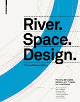 River.Space.Design: Planning Strategies, Methods and Projects for Urban Rivers Third and  Enlarged Edition Third and exp.. ed.