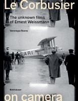 Le Corbusier on Camera: The Unknown Films of Ernest Weissmann New edition