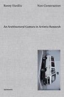 NonConstruction  An Architectural Gesture in Artistic Research