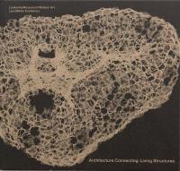 Architecture Connecting: Living Structures: Living Structures