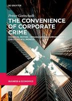 Convenience of Corporate Crime: Financial Motive  Organizational Opportunity  Executive Willingness
