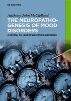Neuropathogenesis of Mood Disorders: A Review on Neuropsychiatric Disorders