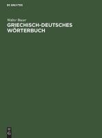 Griechisch-Deutsches Wörterbuch: Zu Den Schriften Des Neuen Testaments Und Der Übrigen Urchristlichen Literatur 5th 5. Aufl., Reprint 2020 ed.