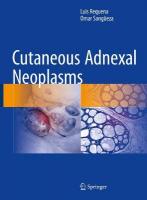 Cutaneous Adnexal Neoplasms 2017 ed.