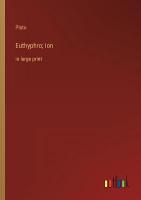 Euthyphro; Ion: in large print