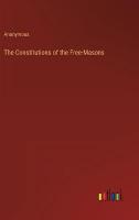 Constitutions of the Free-Masons