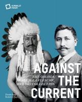 Against the Current: The Omaha. Francis La Flesche and His Collection New edition