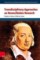 Transdisciplinary Approaches on Reconciliation Research: Studies in Honor of Martin Leiner 1. Edition