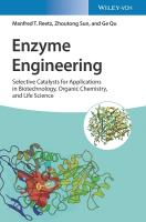 Enzyme Engineering: Selective Catalysts for Applications in Biotechnology, Organic Chemistry,  and Life Science