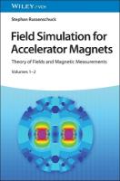 Field Simulation for Accelerator Magnets: Volume 1: Theory of Fields and Magnetic Measurements / Volume 2: Methods for  Design and Optimization