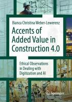 Accents of added value in construction 4.0: Ethical observations in dealing with digitization and AI 2022 ed.