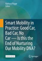 Smart Mobility in Practice: Good Car, Bad Car, No Car  Is this the End of  Nurturing Our Mobility DNA? 2024 ed.