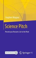 Science Pitch: Present your Research. Get to the Point 2024 ed.