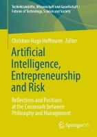 Artificial Intelligence, Entrepreneurship and Risk: Reflections and Positions at the Crossroads between Philosophy and Management 2024 ed.