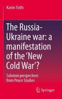 Russia-Ukraine War: A Manifestation of the New Cold War?: Solution perspectives from Peace Studies