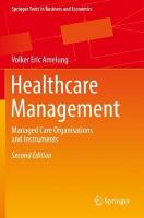 Healthcare Management: Managed Care Organisations and Instruments Second Edition 2019