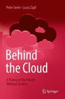 Behind the Cloud: A Theory of the Private Without Secrecy 2022 ed.