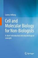 Cell and Molecular Biology for Non-Biologists: A short introduction into key biological concepts 1st ed. 2022
