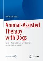 Animal-Assisted Therapy with Dogs: Basics, Animal Ethics and Practice of Therapeutic Work 1st ed. 2023