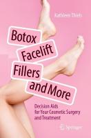Botox, Facelift, Fillers, and More: Decision Aids for Your Cosmetic Surgery and Treatment 2025 ed.