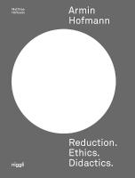 Armin Hofmann: Reduction. Ethics. Didactics.