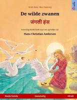 De wilde zwanen - जंगली हंस  (Nederlands - Hindi): Tweetalig kinderboek naar een sprookje van Hans Christian Andersen