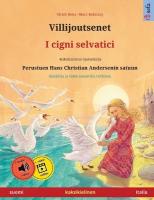 Villijoutsenet - I cigni selvatici (suomi - italia): Kaksikielinen lastenkirja perustuen Hans Christian Andersenin satuun,  äänikirja saatavilla verkossa