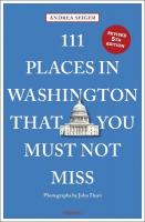 111 Places in Washington, DC That You Must Not Miss 5th Revised edition