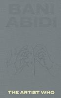 Bani Abidi: The Artist Who