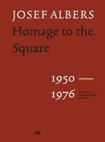 Josef Albers: Homage to the Square 19501976